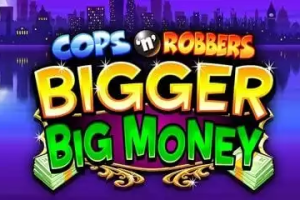 Cops n Robbers Bigger